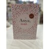 Anya, kérlek... - Új, ünnepi kiadás - Emlékek ajándékba. Kérdezz-felelek a régi időkről, napjainkról és sok minden másról