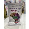 Mindennapi élet ADHD-val - Végre mindent értek! - Útmutató egy teljesebb élethez ADHD-soknak Meredith Carder