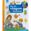 Az én világom lexikona - Mit? Miért? Hogyan?