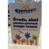 Óvoda, ahol minden gyermek hangja számít - Demokratikus nevelés és participáció Batancs Enikő