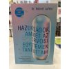 Hazugságok, amiket az orvosi egyetemen tanítottam - És a módszerek, amelyekkel valójában megelőzhetjük a krónikus betegségeket Dr. Robert Lufkin
