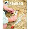Régészet - Feltárul a múlt - Mi Micsoda Andrea Schaller