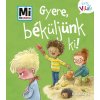 Gyere, béküljünk ki! - Mi Micsoda Kicsi világ 8. - kihajtható fülekkel Andrea Weller-Essers