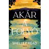 Akár a folyó Shelley Read