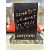 Monica Murphy: Promises We Meant to Keep - Az ígéretek, amiket meg akartunk tartani - (Különleges kiadás)