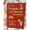 Terápiás játékok gyerekeknek - 100 élvezetes tevékenység az önbecsülés, a kommunikáció és a megküzdési készségek fejlesztéséhez Christine Kalil
