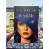 B. E. Belle: Bestiák