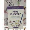 Mire éhezel? - Újrakapcsolódás a valódi szükségleteinkhez Lukács Liza