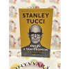 Egy év a tányéromon - És amit még kifőztem Stanley Tucci