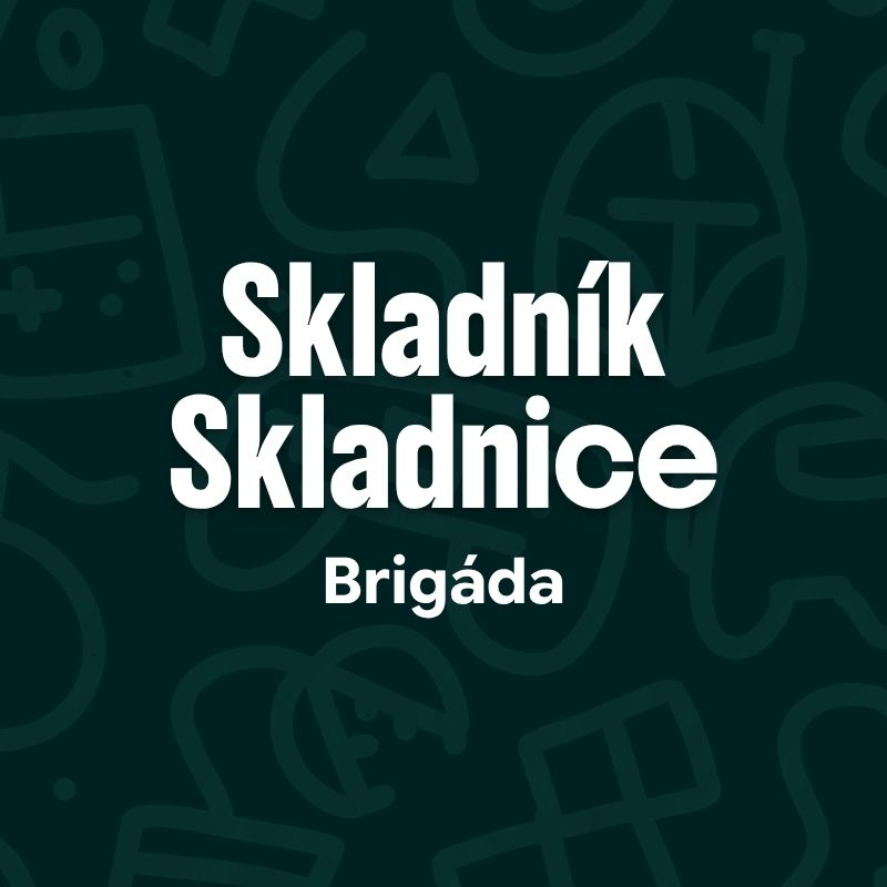 Skladník / Skladnice • brigáda