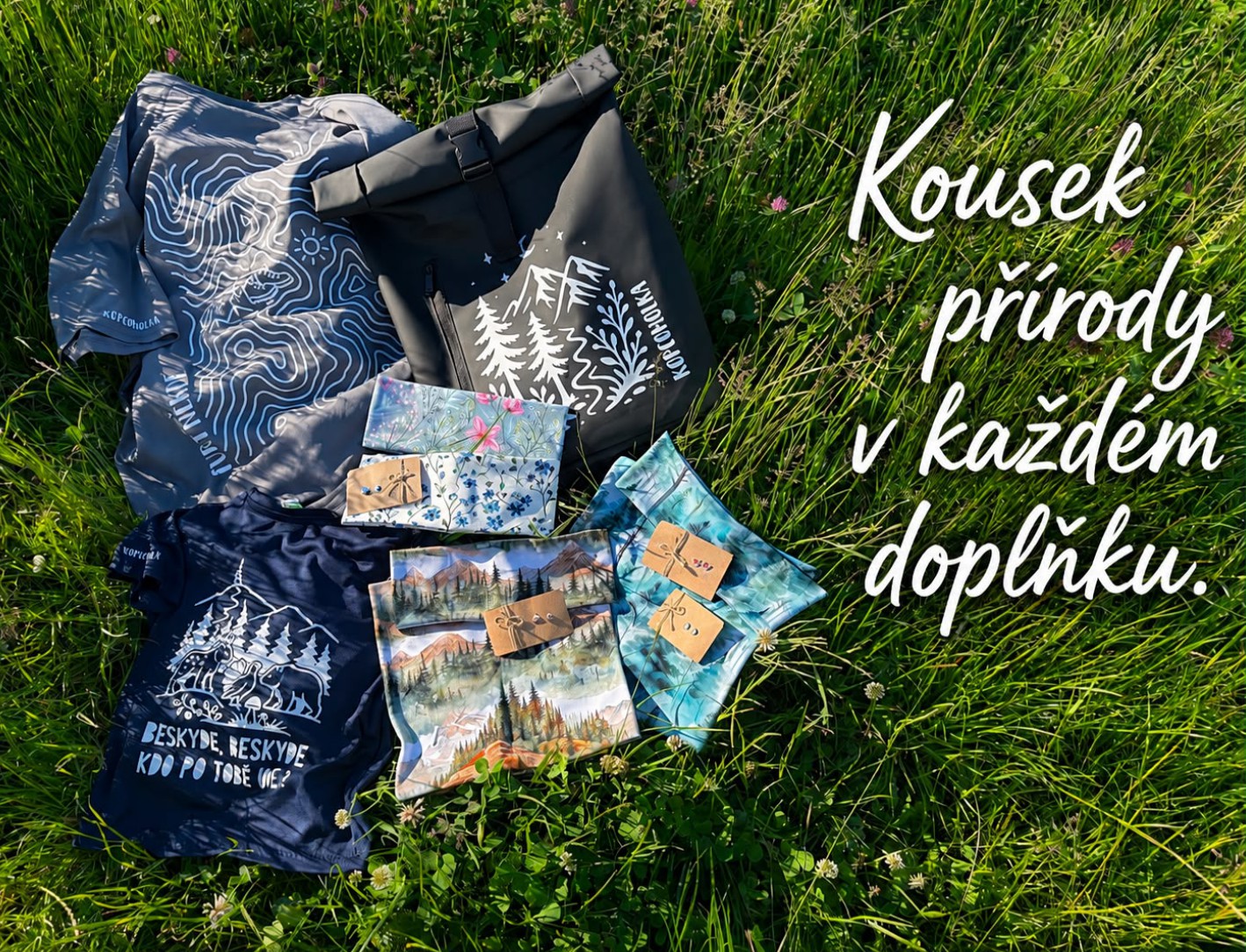 Kousek přírody v každém doplňku.