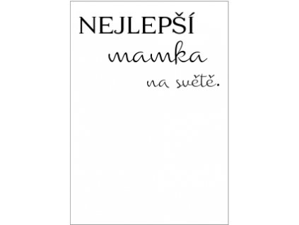 NEJLEPŠÍ mamka na světě