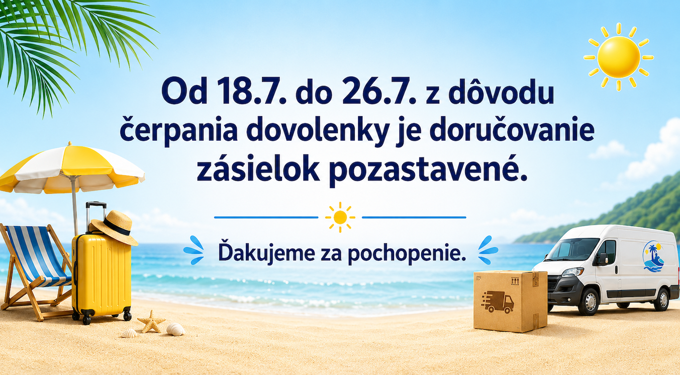 Od 18.7. do 26.7. z dôvodu čerpania dovolenky je doručovania zásielok pozastavené. Ďakujeme za pochopenie.