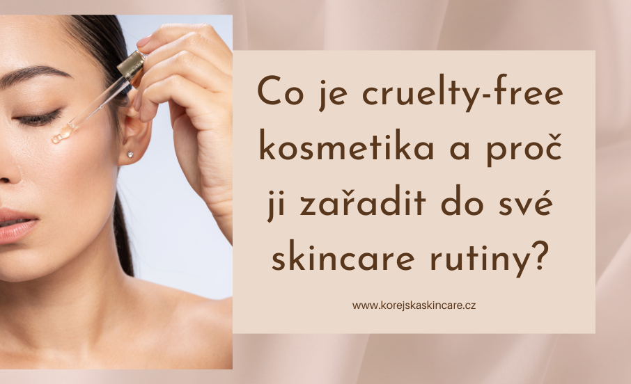 Co je cruelty-free kosmetika a proč ji zařadit do své skincare rutiny?