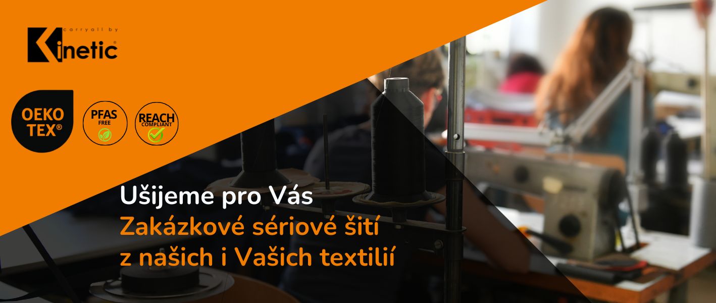 Zakázková sériová výroba textilu – šití na míru Kinetic s.r.o.