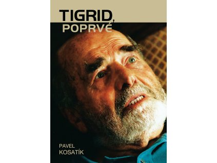 115 tigrid poprve e kniha pruvodce osudem inteligentniho muze ve dvacatem stoleti