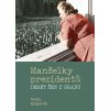 76 manzelky prezidentu deset zen z hradu e kniha