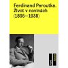 91 ferdinand peroutka zivot v novinach 1895 1938 e kniha