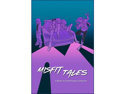 Home by Dark RPG: Misfit Tales