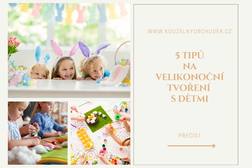 5 TIPŮ NA VELIKONOČNÍ TVOŘENÍ S DĚTMI