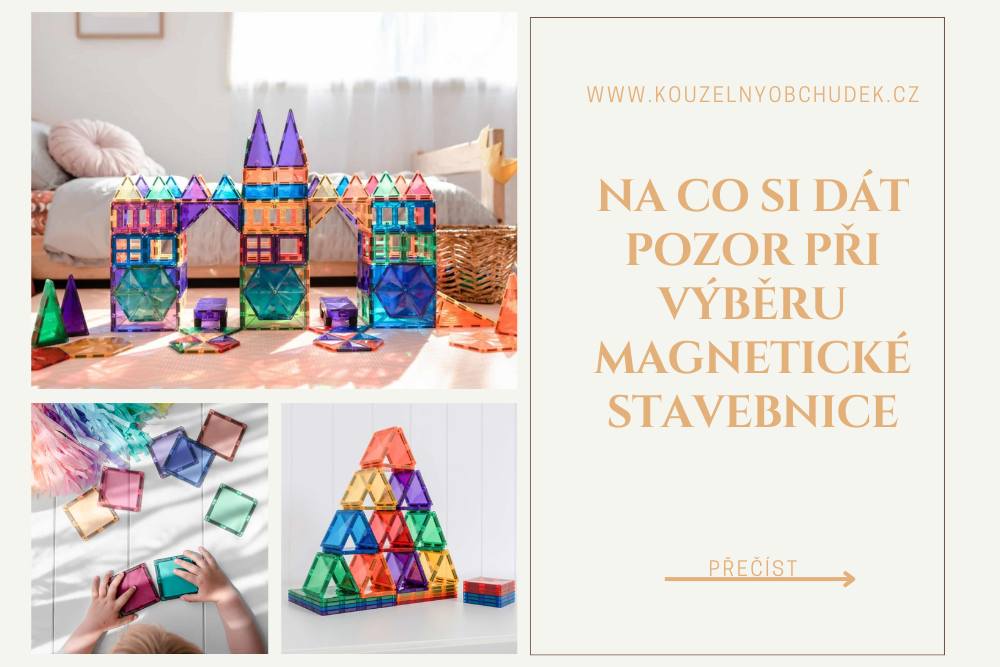 Na co si dát pozor při výběru magnetické stavebnice?