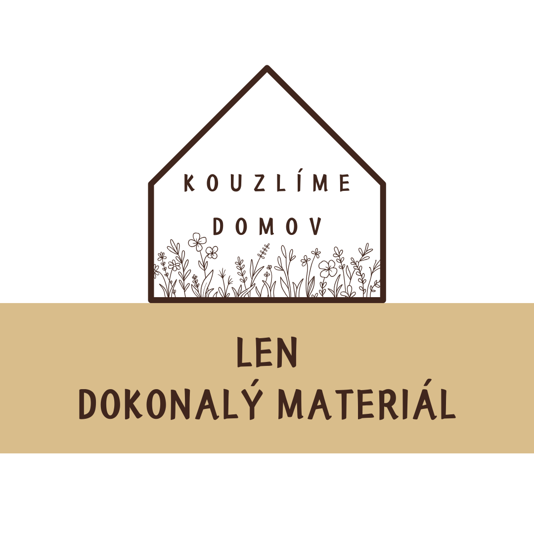 LEN - PŘÍRODNÍ KRÁSA PRO VÁŠ DOMOV