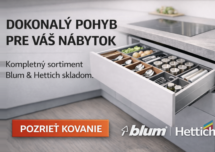 Blum & Hettich, dokonalý pohyb pre Váš nábytok