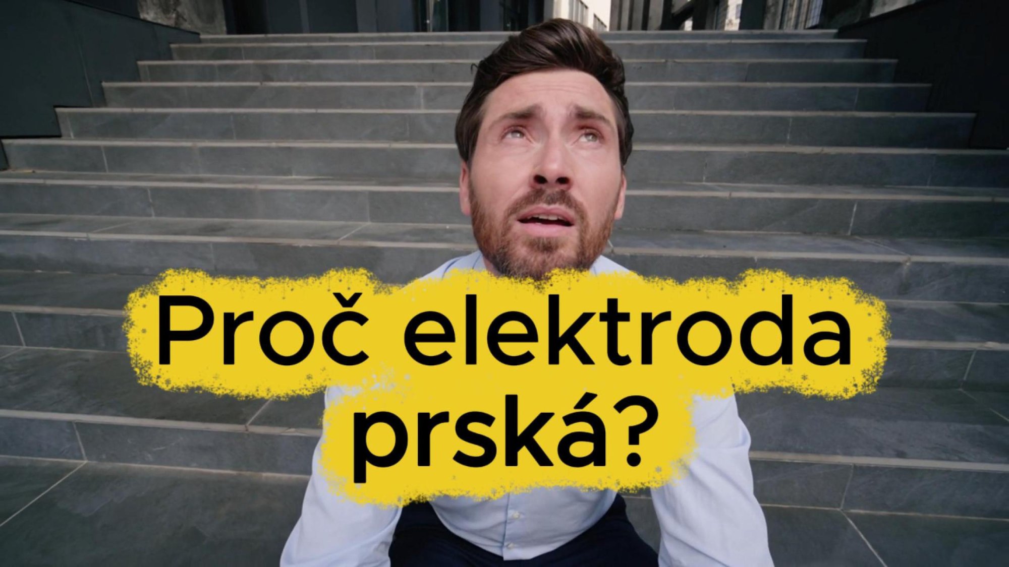 07. Proč elektroda prská?