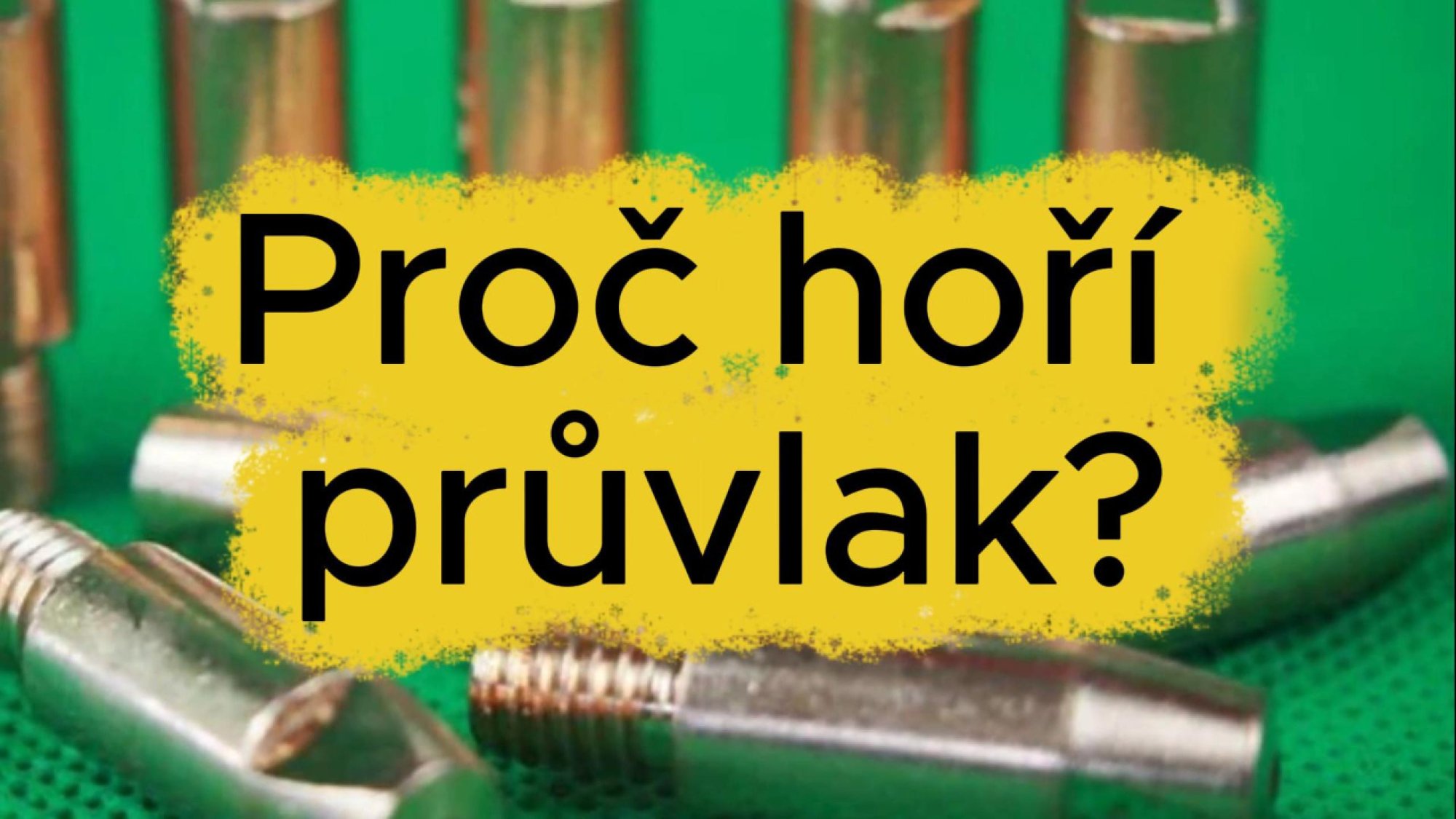 10. Proč hoří MIG průvlak?