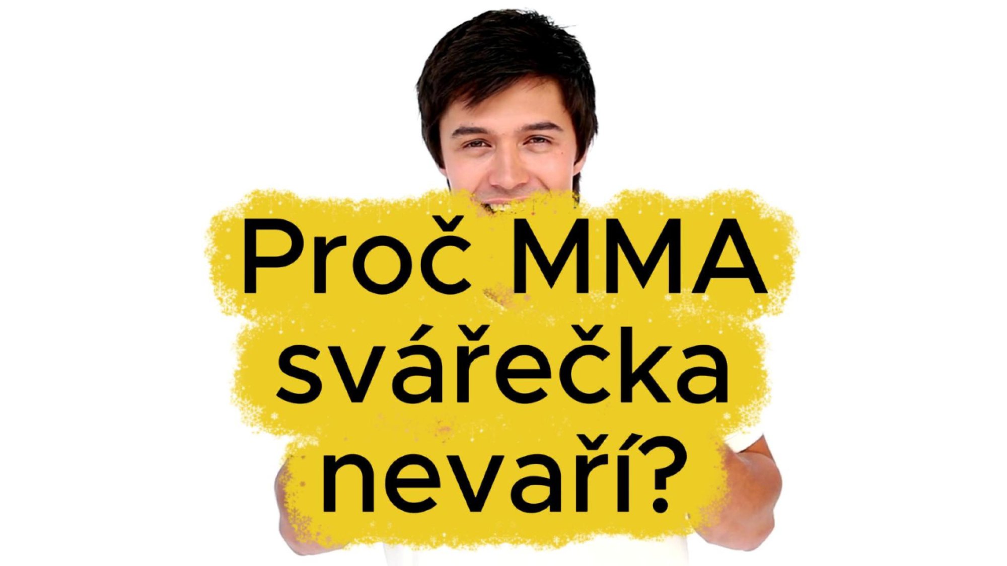 13. Proč MMA svářečka nevaří?