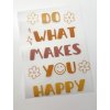 Nažehlovačka na oblečenie - Do what makes you happy Š19cm x D26cm
