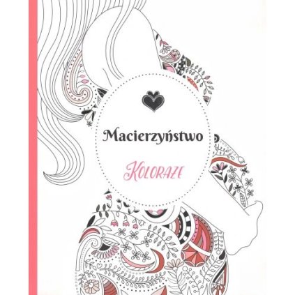 Koloraże Macierzyństwo, mateřství, kolektiv autorů