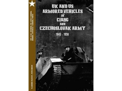 UK and US armoured vehicles in ciabg and Czechoslovak army 1940-1959