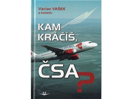 Kam kráčíš, ČSA?