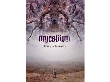 mycelium v hlasy a hvezdy