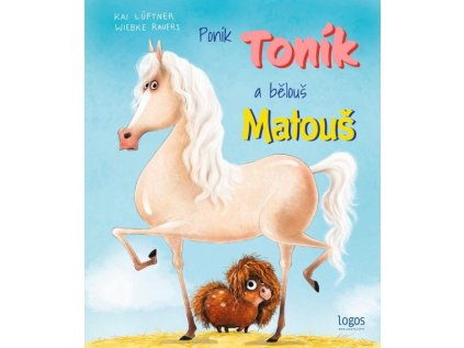 Poník Toník a bělouš Matouš