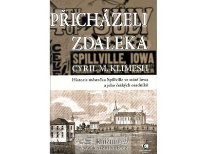 24309 prichazeli z daleka historie mestecka spillville ve state iowa