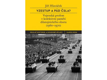 29724 vzestup a pad csla vojenska profese v kolektivni pameti dustojnickeho sboru 1960 1970