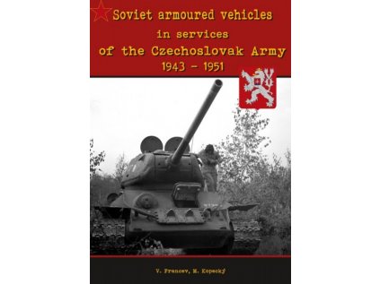 34914 soviet armoured vehicles in services of the czechoslovak army 1943 1951