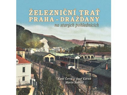 35349 zeleznicni trat praha drazdany na starych pohlednicich