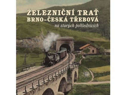 36741 zeleznicni trat brno ceska trebova na starych pohlednicich