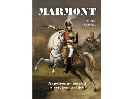 41034 marmont napoleonuv marsal s cejchem zradce