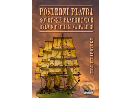 42741 posledni plavba sovetske plachetnice byla s cechem na palube