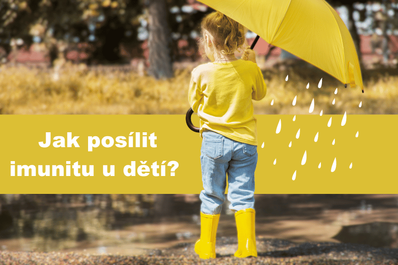 Jak posílit imunitu u dětí ?