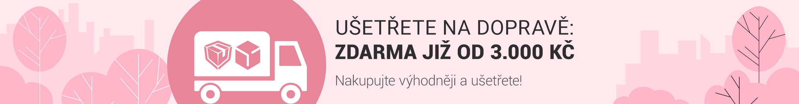 Nově doprava zdarma na objednávky již od 3000 Kč