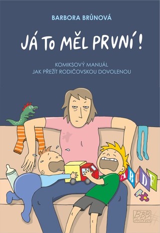 Krásná mamka Já to měl první!: Komiksový manuál, jak přežít rodičovskou dovolenou