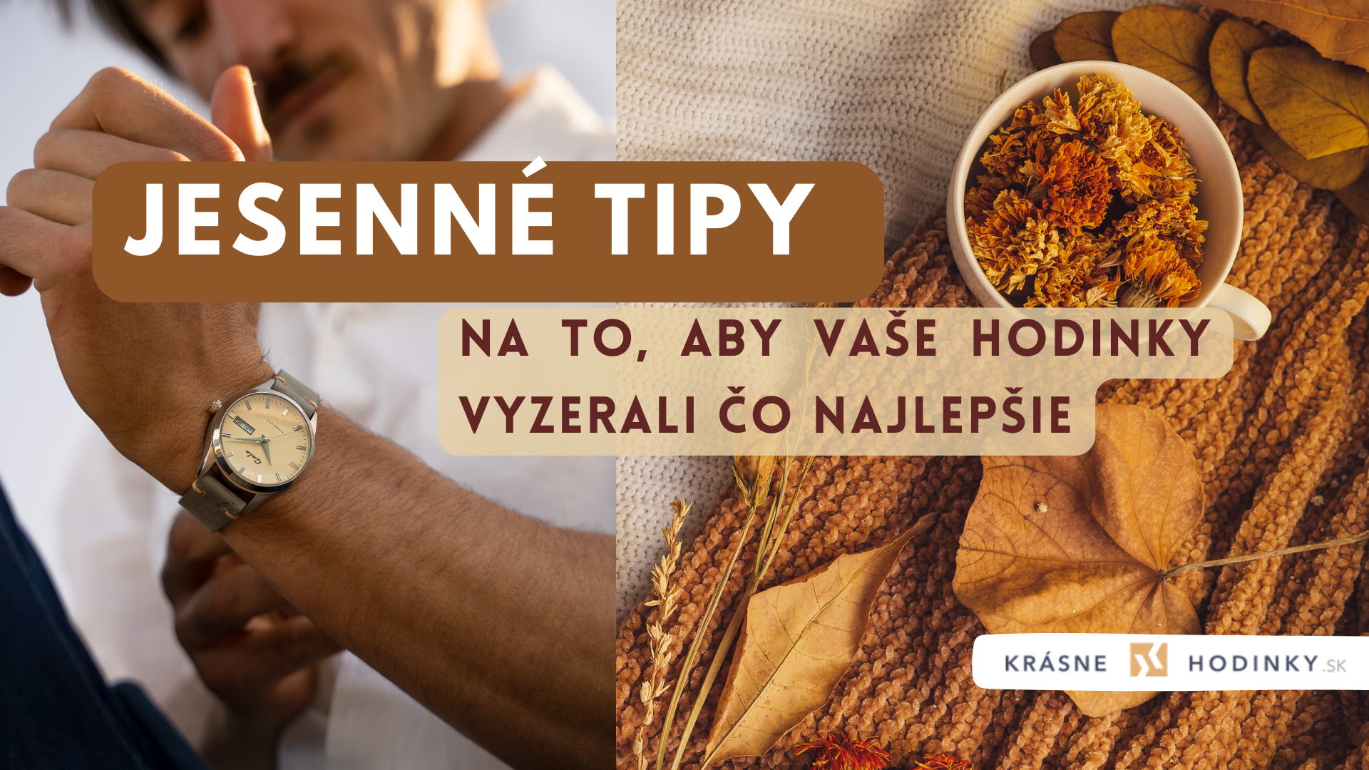 Jesenné tipy na to, aby vaše hodinky vyzerali čo najlepšie