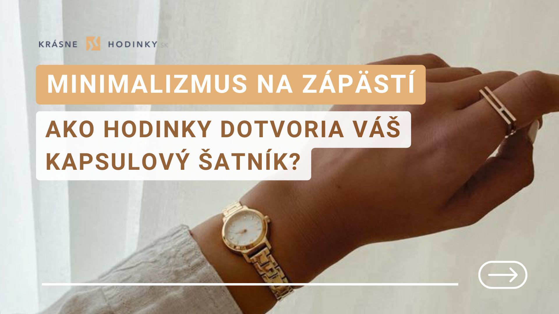 Minimalizmus na zápästí: Ako hodinky dotvoria váš kapsulový šatník?