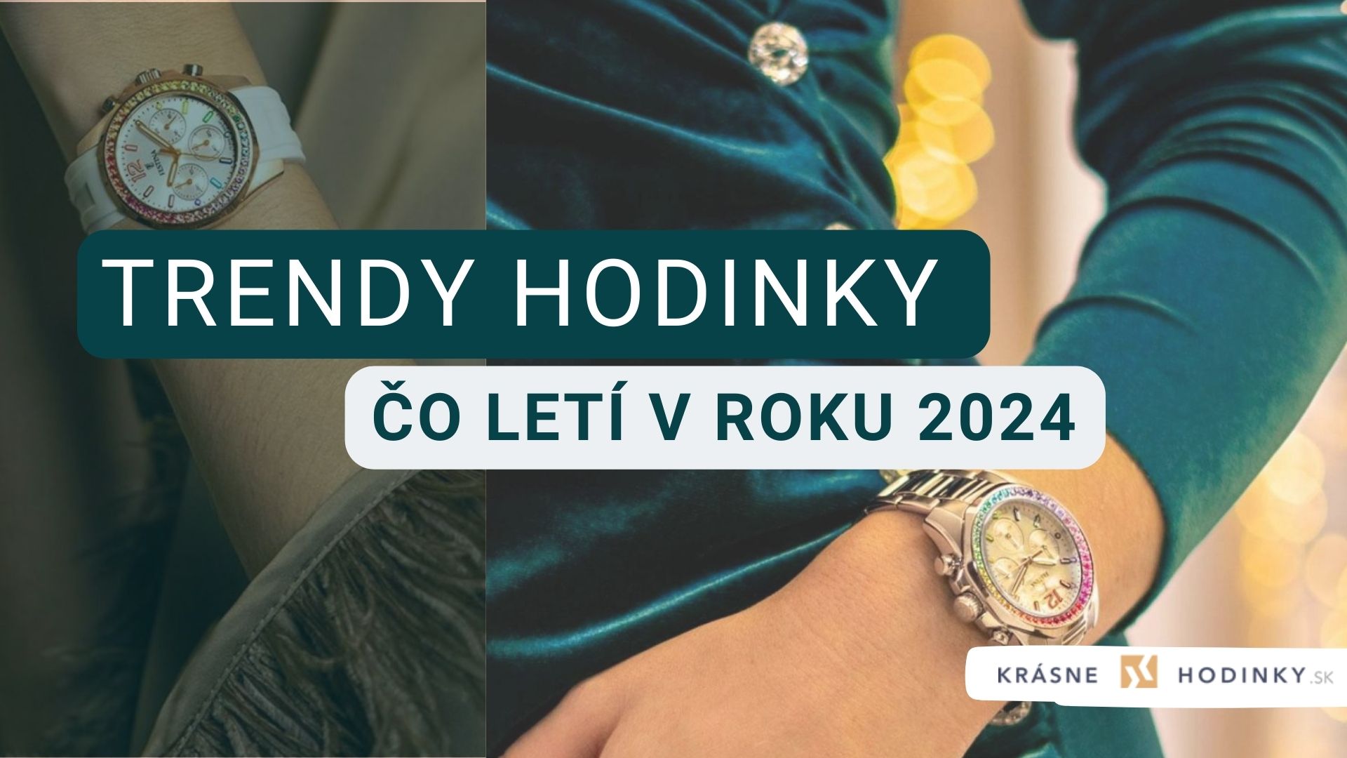 Trendy Hodinky: Čo letí v roku 2024