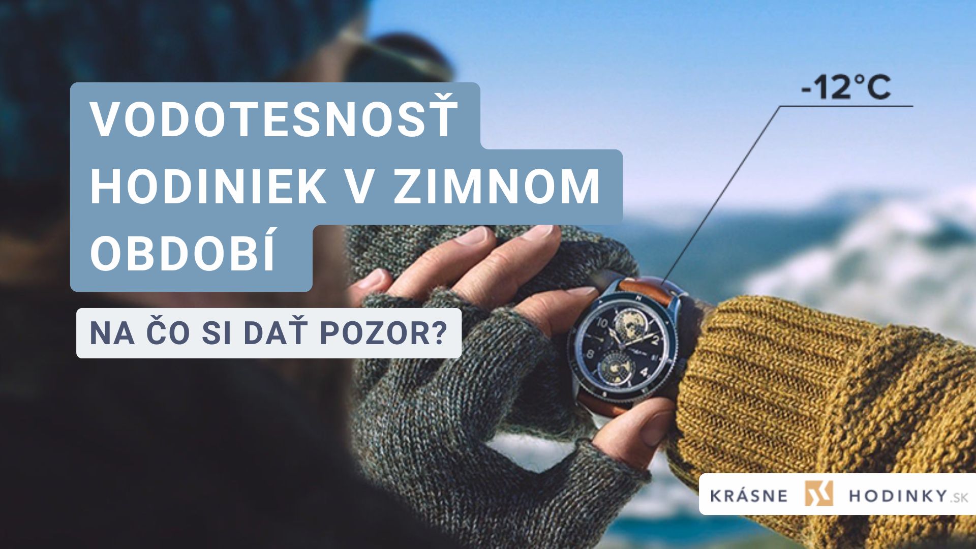Vodotesnosť hodiniek v zimnom období: Na čo si dať pozor?